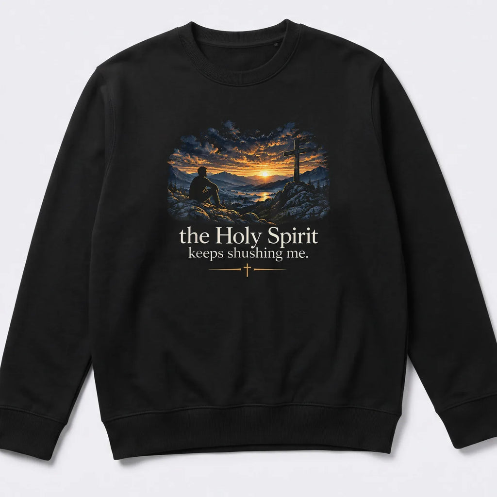 Mountain Sunset Scene with the Holy Spirit Keeps Shushing Me T-Shirt
