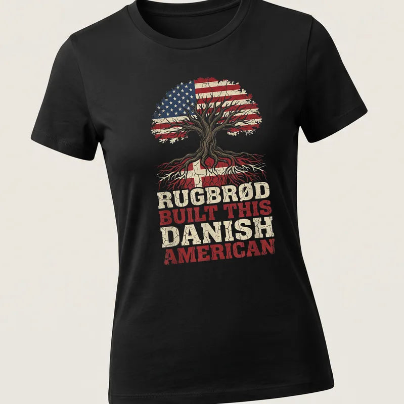 Tree Roots American Danish Heritage Rugbrød Built This T-Shirt